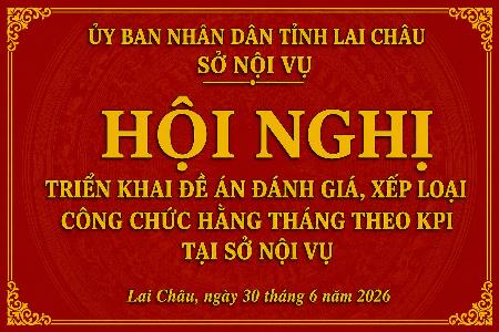 Sở Nội vụ tỉnh Lai Châu triển khai đánh giá công chức bằng KPI gắn với chuyển đổi số